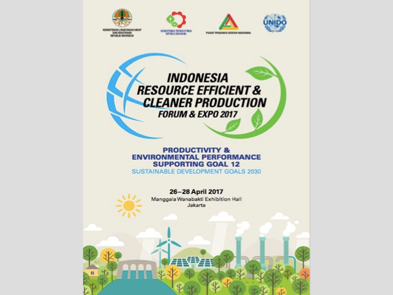Indonesia Resource Efficient and Cleaner Production Forum and Expo 2017