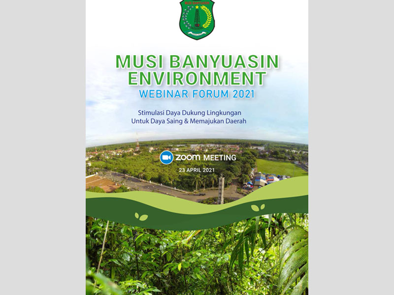 Musi Banyuasin Environment Webinar Forum 2021